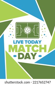 Soccer Match Day. Game day. Fooball pitch and ball. World championship and european cup. League playoff, final of regular season. Sport poster. Vector illustration