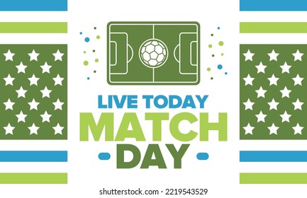 Soccer Match Day. Game day. Fooball pitch and ball. World championship and european cup. League playoff, final of regular season. Sport poster. Vector illustration