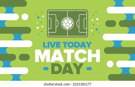 Soccer Match Day. Game day. Fooball pitch and ball. World championship and european cup. League playoff, final of regular season. Sport poster. Vector illustration