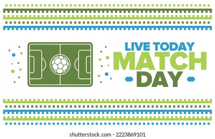 Soccer Match Day. Game day. Fooball pitch and ball. World championship and european cup. League playoff, final of regular season. Sport poster. Vector illustration