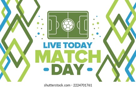 Soccer Match Day. Game day. Fooball pitch and ball. World championship and european cup. League playoff, final of regular season. Sport poster. Vector illustration