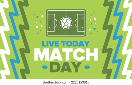 Soccer Match Day. Game day. Fooball pitch and ball. World championship and european cup. League playoff, final of regular season. Sport poster. Vector illustration