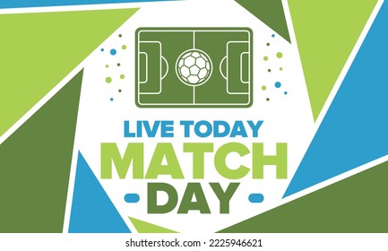 Soccer Match Day. Game day. Fooball pitch and ball. World championship and european cup. League playoff, final of regular season. Sport poster. Vector illustration