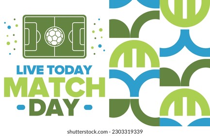Soccer Match Day. Game day. Fooball pitch and ball. World championship and european cup. League playoff, final of regular season. Sport poster. Vector illustration