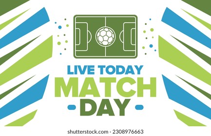 Soccer Match Day. Game day. Fooball pitch and ball. World championship and european cup. League playoff, final of regular season. Sport poster. Vector illustration