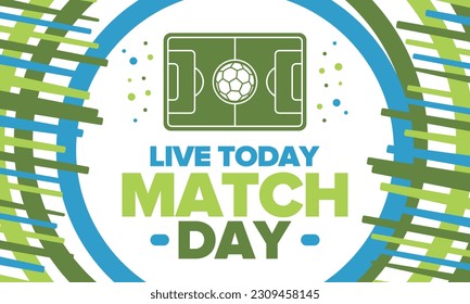 Soccer Match Day. Game day. Fooball pitch and ball. World championship and european cup. League playoff, final of regular season. Sport poster. Vector illustration