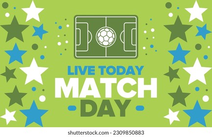 Soccer Match Day. Game day. Fooball pitch and ball. World championship and european cup. League playoff, final of regular season. Sport poster. Vector illustration