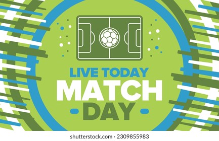 Soccer Match Day. Game day. Fooball pitch and ball. World championship and european cup. League playoff, final of regular season. Sport poster. Vector illustration