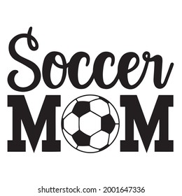 soccer mom background inspirational positive quotes, motivational, typography, lettering design