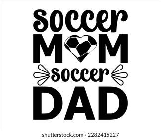 Soccer Mom Soccer Dad svg design,Soccer svg Design,Soccer Mom Svg,Soccer Mom Life Svg,FootBall Svg,Soccer Ball Svg,Soccer Clipart,Sports, Cut File Cricut,Game Day Svg svg