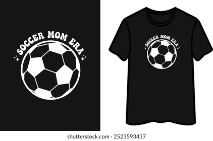 Soccer Mom Era T-Shirt Design