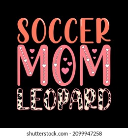Soccer mom leopard, Mom Leopard Funny, Soccer Leopard, Football Mom Leopard, Funny Softball Mom Mothers, Typography T-Shirt.