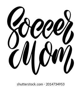 Soccer mom. Lettering phrase on white background. Design element for greeting card, t shirt, poster. Vector illustration