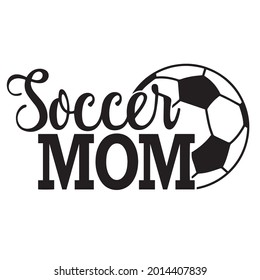 soccer mom logo inspirational positive quotes, motivational, typography, lettering design