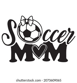 soccer mom logo inspirational positive quotes,motivational,typography,lettering design