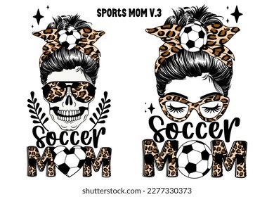 Soccer Mom Skeleton Messy bun  Leopard Element. Funny Soccer Mom Shirt Mother's Day T-Shirt. Sports Mom V.3