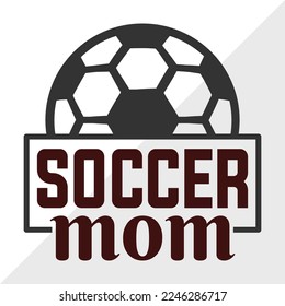 Soccer Mom SVG Printable Vector Illustration