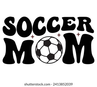 Soccer Mom Svg,,Soccer Quote Svg,Retro,Soccer Mom Shirt,Funny Shirt,Soccar Player Shirt,Game Day Shirt,Gift For Soccer,Dad of Soccer,Soccer Mascot,Soccer Football,Sport Design Svg,Soccer Cut File, svg