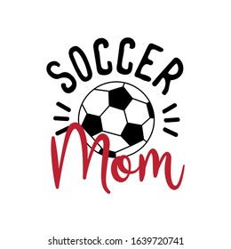 Soccer Mom- text with football
Good for t shirt print, poster , banner, and gift design.