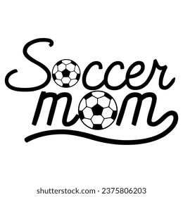 Soccer Mom Typography T-Shirt Design. Inspirational positive quotes, Motivational, Lettering Design.