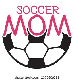 Soccer Mom Typography T-Shirt Design. Inspirational positive quotes, Motivational, Lettering Design.