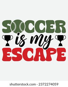 Soccer is my escape t-shirt design, Soccer is my escape retro, Football t-shirt, Football svg, cut file, png