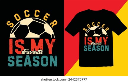 Soccer Is My Favorite Season Vintage T Shirt Design,Vintage T Shirt Design,Soccer Vintage T shirt Design,Soccer Typography T shirt Design,Soccer Cut Files,Game Day Cut Files design