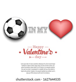 Soccer in my heart. Happy Valentines Day. Pattern with soccer ball and heart on an isolated background. Design template for greeting card, banner, poster, flyer, badges, t-shirt. Vector illustration