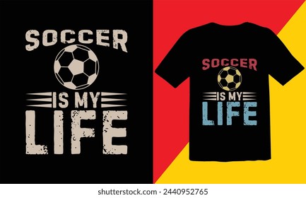 Soccer Is My Life T Shirt Design,Soccer Typography T shirt Design,Soccer Vintage T shirt Design,Soccer Cut Files,Game Day Cut Files design,Soccer Quote