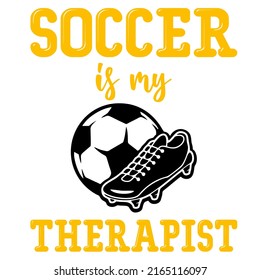 Soccer is My Therapistis a vector design for printing on various surfaces like t shirt, mug etc.