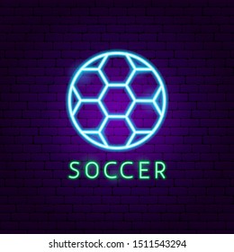 Soccer Neon Label. Vector Illustration of Sport Promotion.