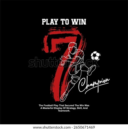 SOCCER  Play To Win design sport vector illustration