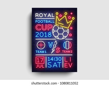 Soccer poster neon vector. Royal Football Cup 2018 postcard flyer design template, light banner, bright brochure soccer championship, invitation to European football, typography. Vector illustration