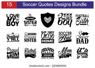 Soccer Quotes SVG Cut Files Designs Bundle. Soccer quotes SVG cut files, Soccer  quotes t shirt designs, Saying about Soccer .