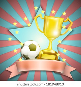 Soccer Retro Poster With Trophy Cup And Ball. Vector Illustration.