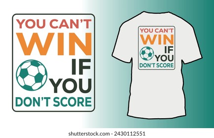 Soccer T Shirt Design cant win