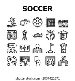 Soccer Team Sport Game On Stadium Icons Set Vector. Soccer Match Competition On Field And Sportive Strategy, Ball And Fan Attributes, Player And Arbitrator Black Contour Illustrations