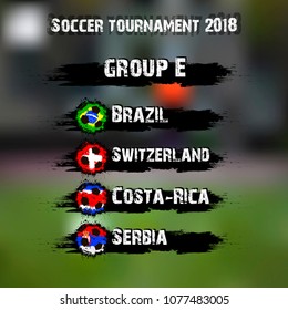 Soccer tournament 2018. Football championship group E. Vector illustration