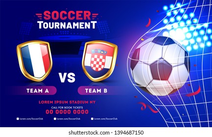 Soccer Tournament banner or poster design with soccer ball and participants teams flag shield of France Vs Croatia.