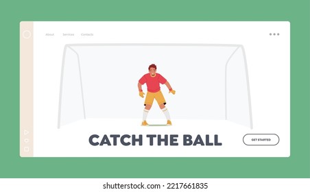 Soccer Tournament Landing Page Template. Goalkeeper Catch Ball at Football Competition Game. Player Defend Attacked Gate, Male Character Man Engage Sport, Football Player. Cartoon Vector Illustration