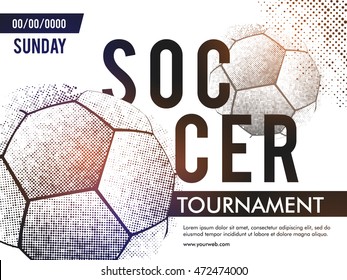 Soccer Tournament Poster, Banner Or Flyer Design With Match Details, Creative Vector Illustration For Sports Concept.