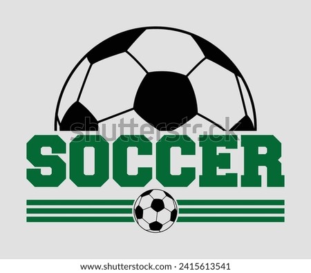 Soccer T-shirt, Soccer Quote, Soccer Saying, Soccer Ball Monogram, Football Shirt, Game Day, Cut File For Cricut And Silhouette