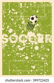 Soccer typographic vintage grunge style poster. Retro vector illustration.