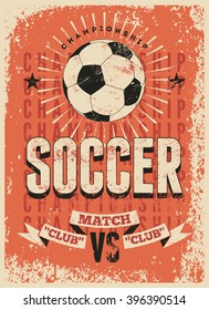 Soccer Typographical Vintage Grunge Style Poster. Retro Vector Illustration.