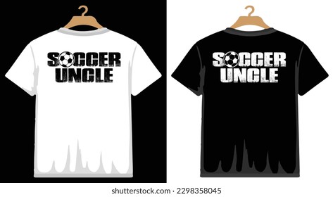 Soccer Uncle T shirt Design, vector Soccer T shirt  design, Football shirt, Soccer typography T shirt design