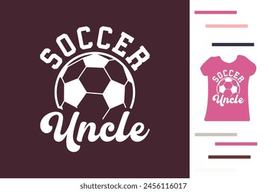 Soccer uncle t shirt design