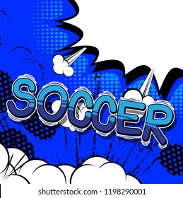 Soccer - Vector illustrated comic book style phrase.