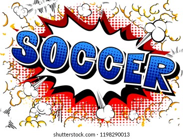 Soccer - Vector illustrated comic book style phrase.