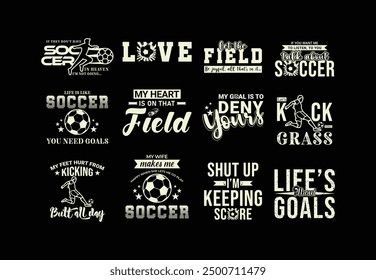 Soccer Vector quotes. Design for t shirt, print, gift card, label sticker, mug design, POD. Soccer t shirt bundle set. Cut files. Sports Bundle design.