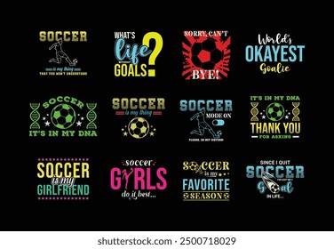 Soccer Vector quotes. Design for t shirt, print, gift card, label sticker, mug design, POD. Soccer t shirt bundle set. Cut files. Sports Bundle design set.